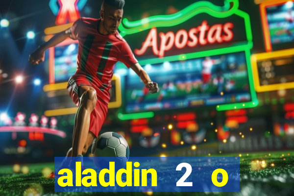 aladdin 2 o retorno de jafar filme completo dublado